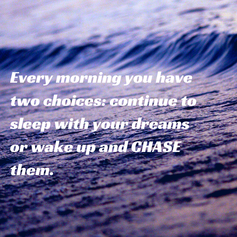 Every morning you have two choices-
