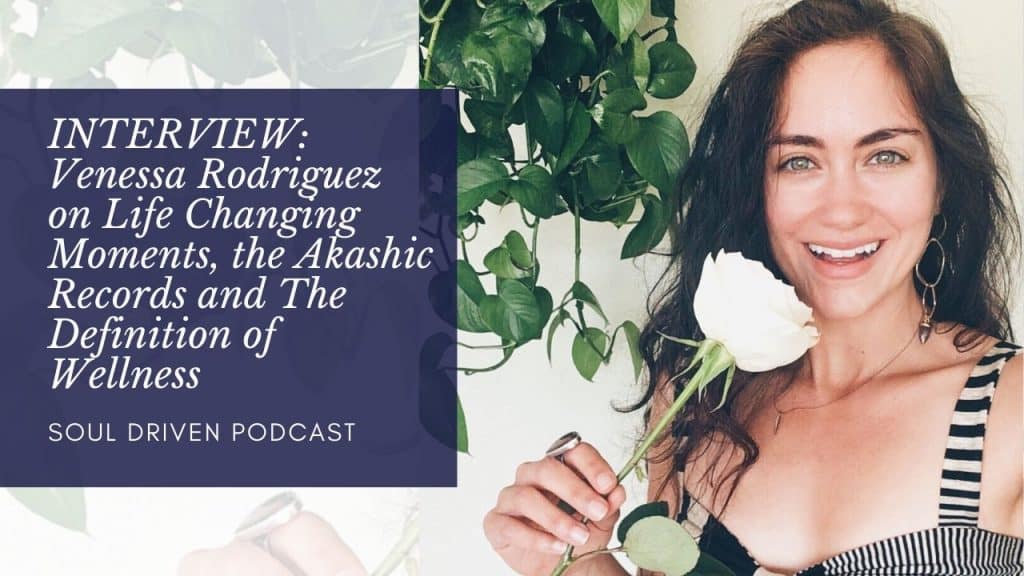 INTERVIEW Venessa Rodriguez on Life Changing Moments, the Akashic Records and The Definition of Wellness